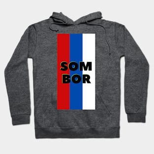 Sombor City in Serbian Flag Colors Vertical Hoodie